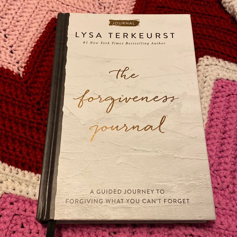 The Forgiveness Journal: a Guided Journey to Forgiving What You Can't Forget