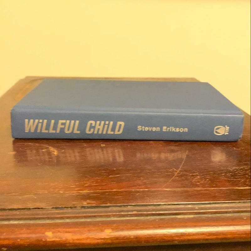 WILLFUL CHILD- 1st/1st Hardcover!