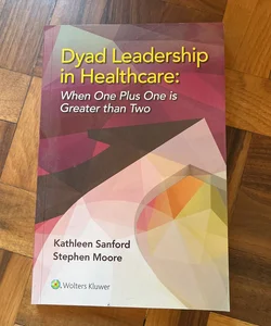 Dyad Leadership in Healthcare