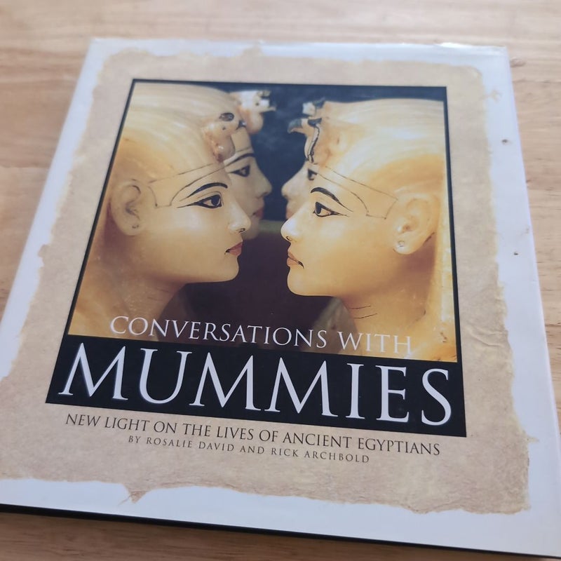 Conversations with Mummies