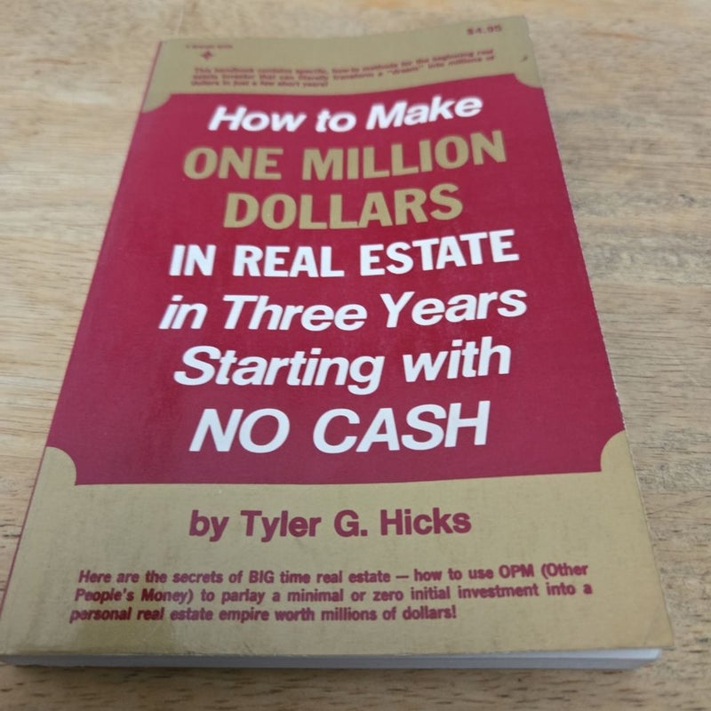 How to Make One Million Dollars in Real Estate in Three Years Starting With No Cash