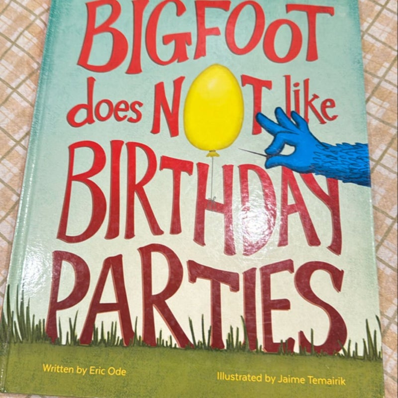 Bigfoot Does Not Like Birthday Parties