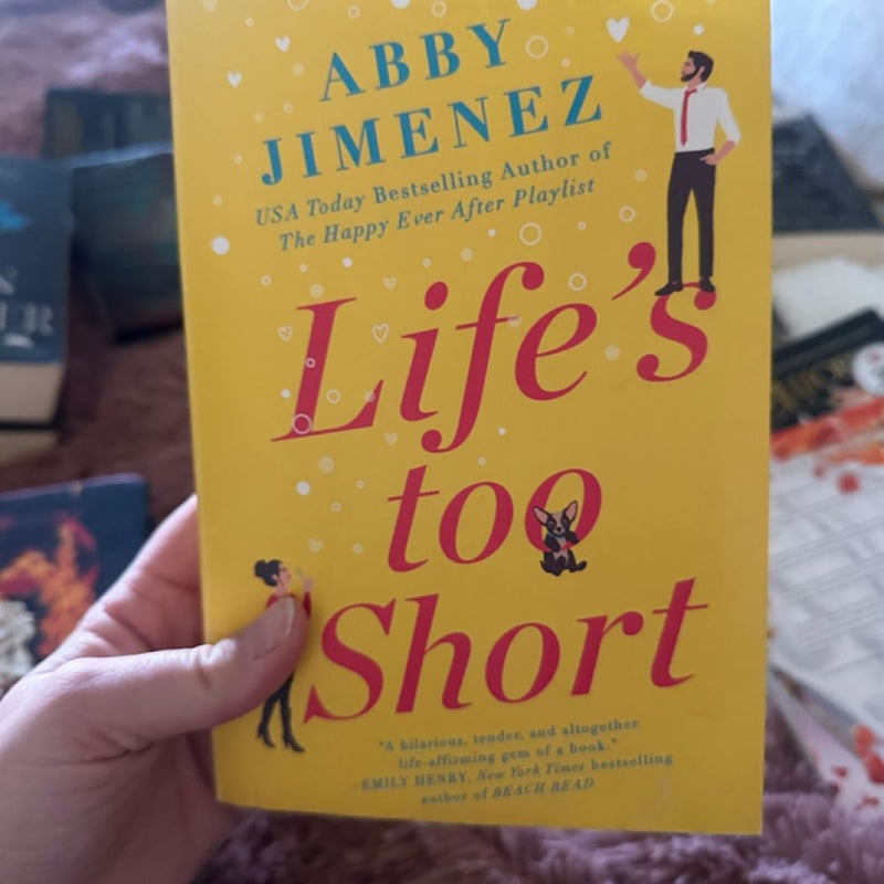 Life’s Too Short