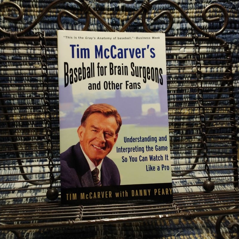 Tim McCarver's Baseball for Brain Surgeons and Other Fans