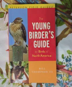 The Young Birder's Guide to Birds of North America
