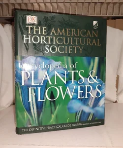 The American Horticultural Society Encyclopedia of Plants & Flowers