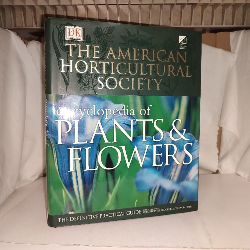 The American Horticultural Society Encyclopedia of Plants & Flowers