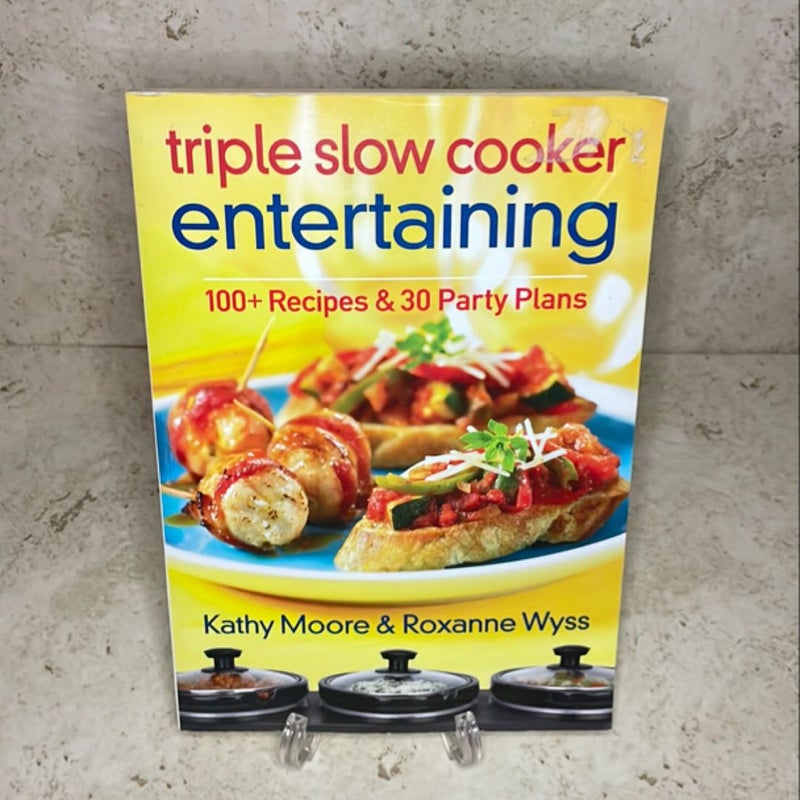 Triple Slow Cooker Entertaining