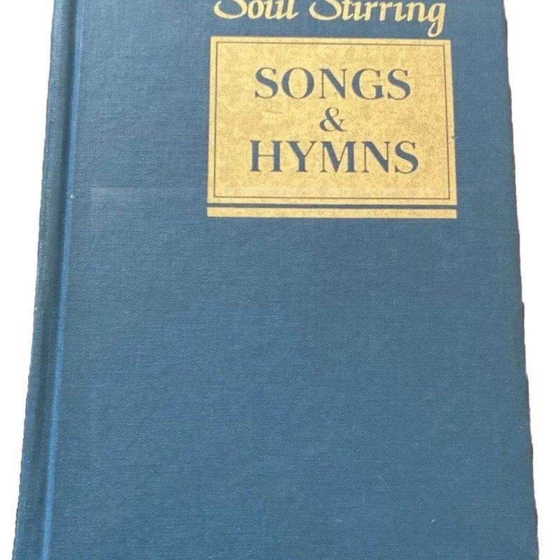 Soul Stirring Songs & (and) Hymns