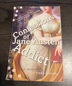 Confessions of a Jane Austen Addict