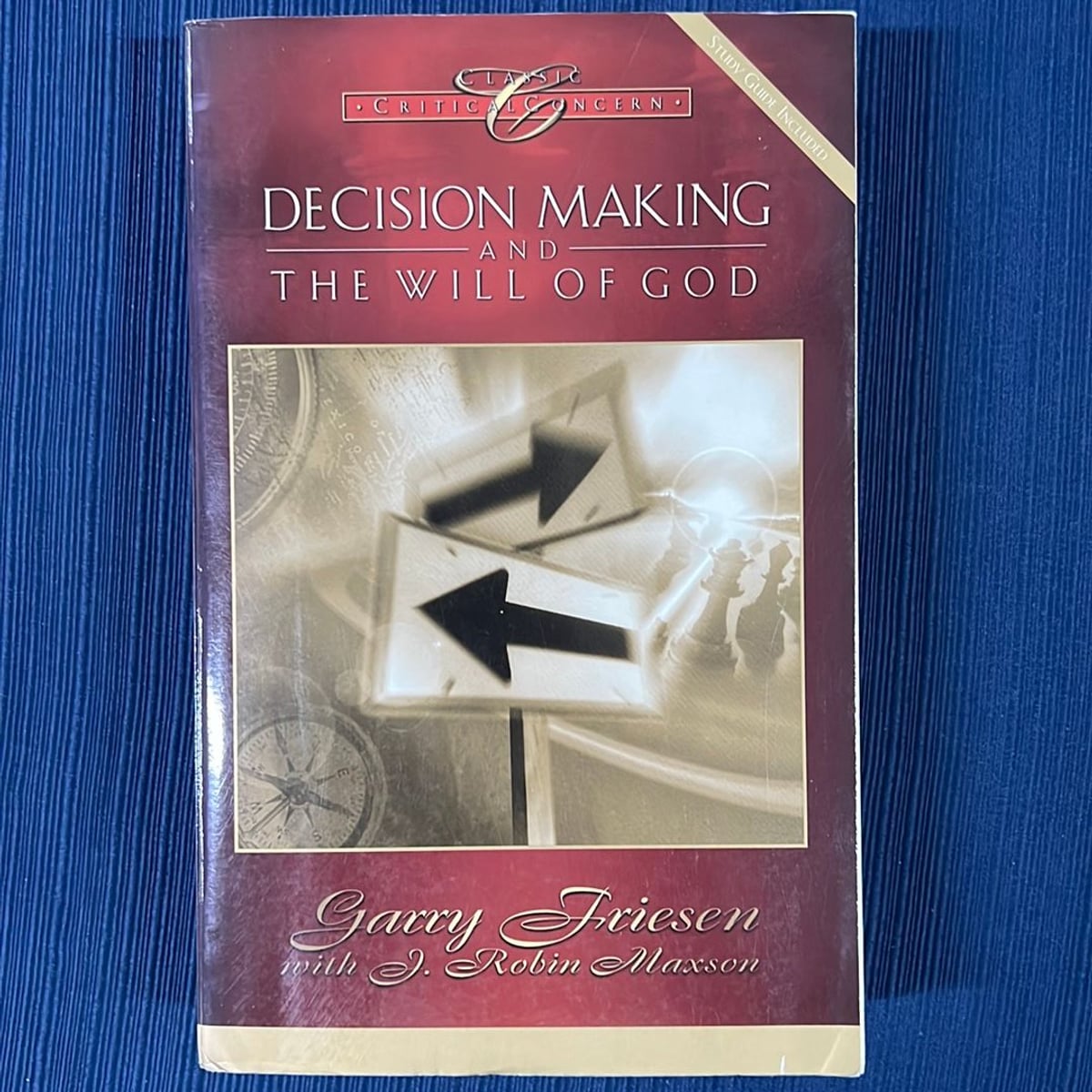 Decision Making and the Will of God by Garry Friesen; J. Robin Maxson ...