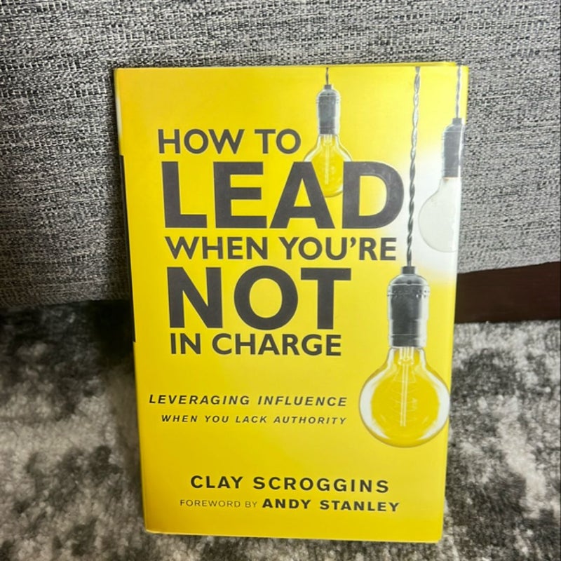 How to Lead When You're Not in Charge