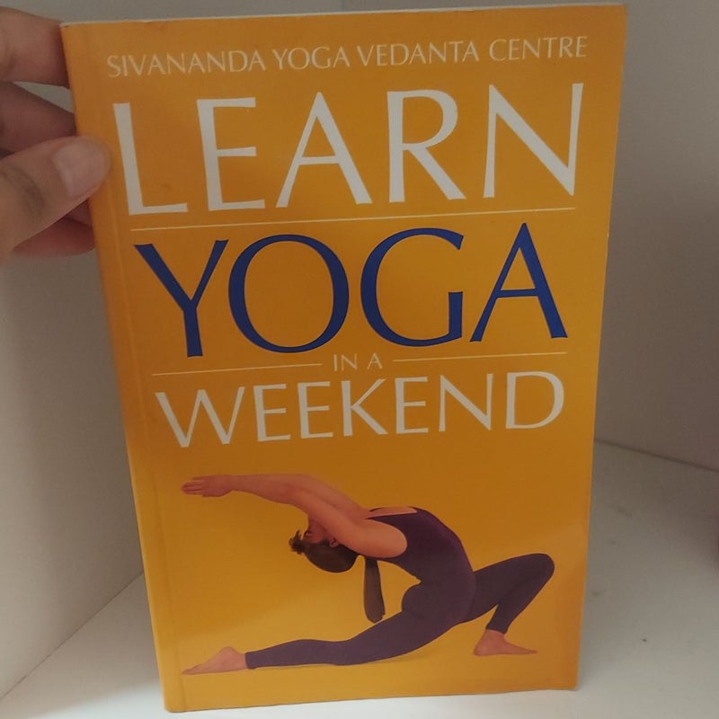 Learn Yoga in a Weekend 