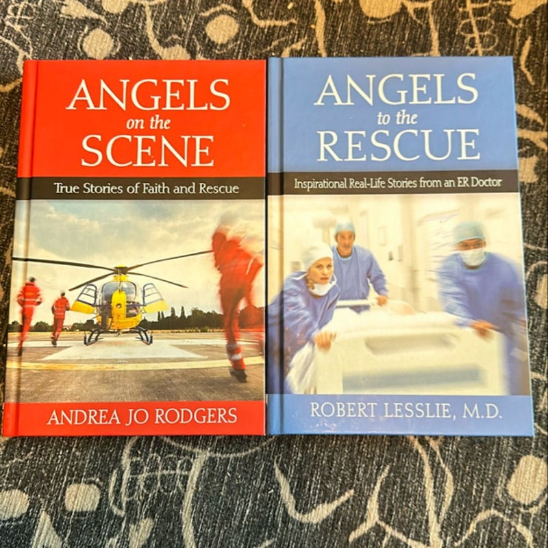 Angels on the Scene & Angels to the Rescue