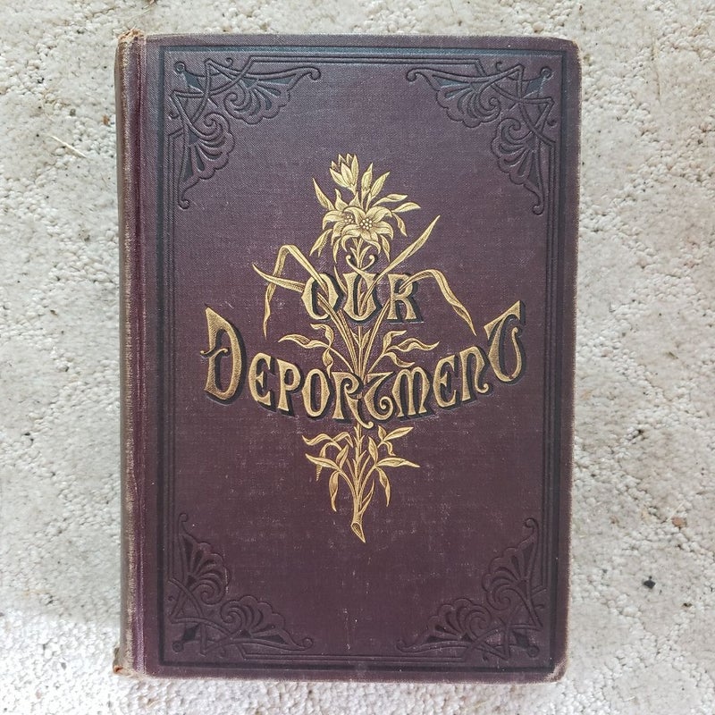 Our Deportment: Manners, Conduct, and Dress of the Most Refined Society (This Edition, 1881)