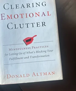 Clearing emotional clutter 