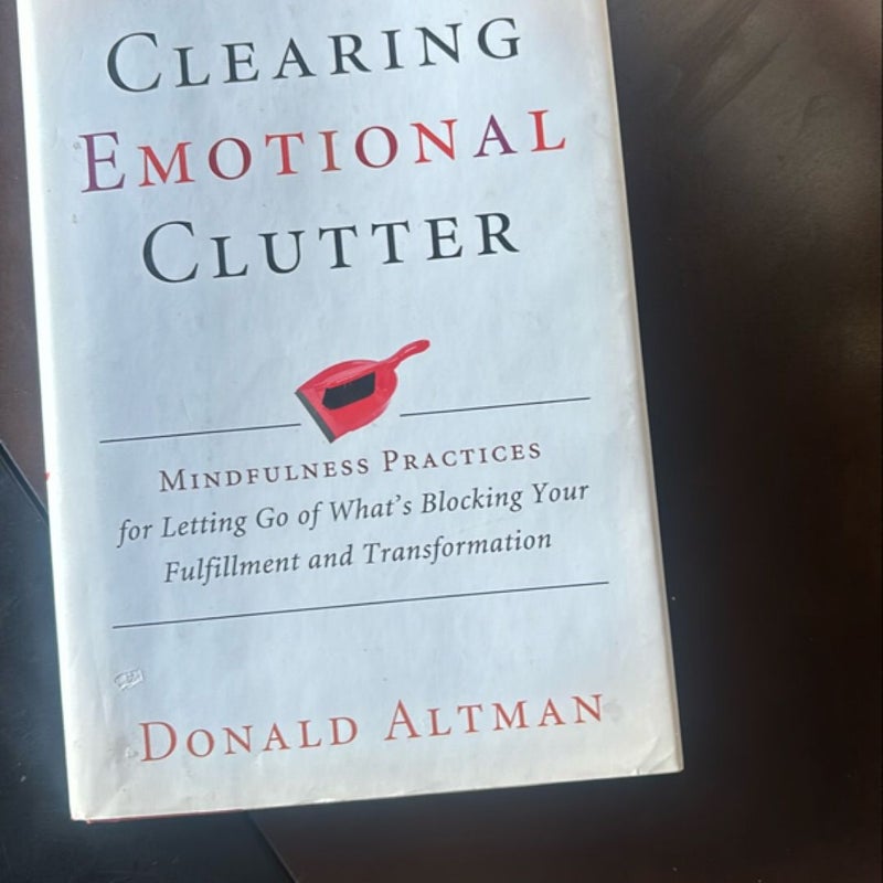 Clearing emotional clutter 