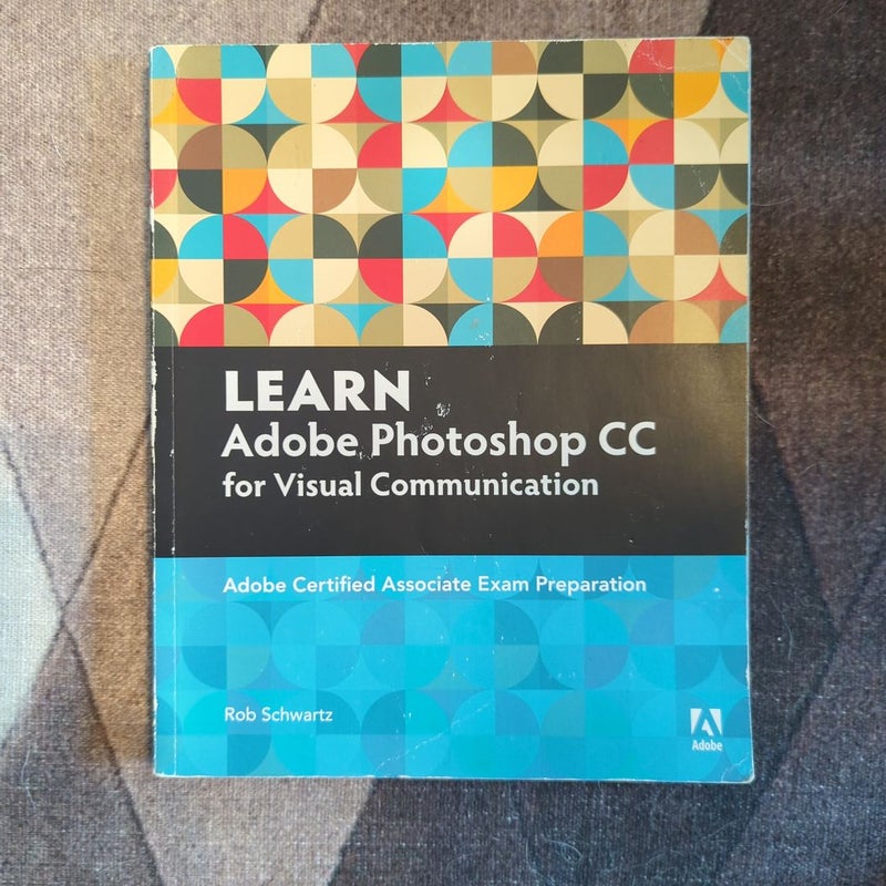 Learn Adobe Photoshop CC for Visual Communication