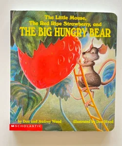 The Little Mouse, The Ripe Strawberry, and the Big Hungry Bear