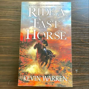 Ride a Fast Horse