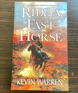 Ride a Fast Horse