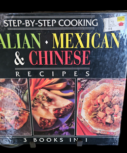 Step-By-Step Cooking Italian, Mexican, & Chinese Recipes