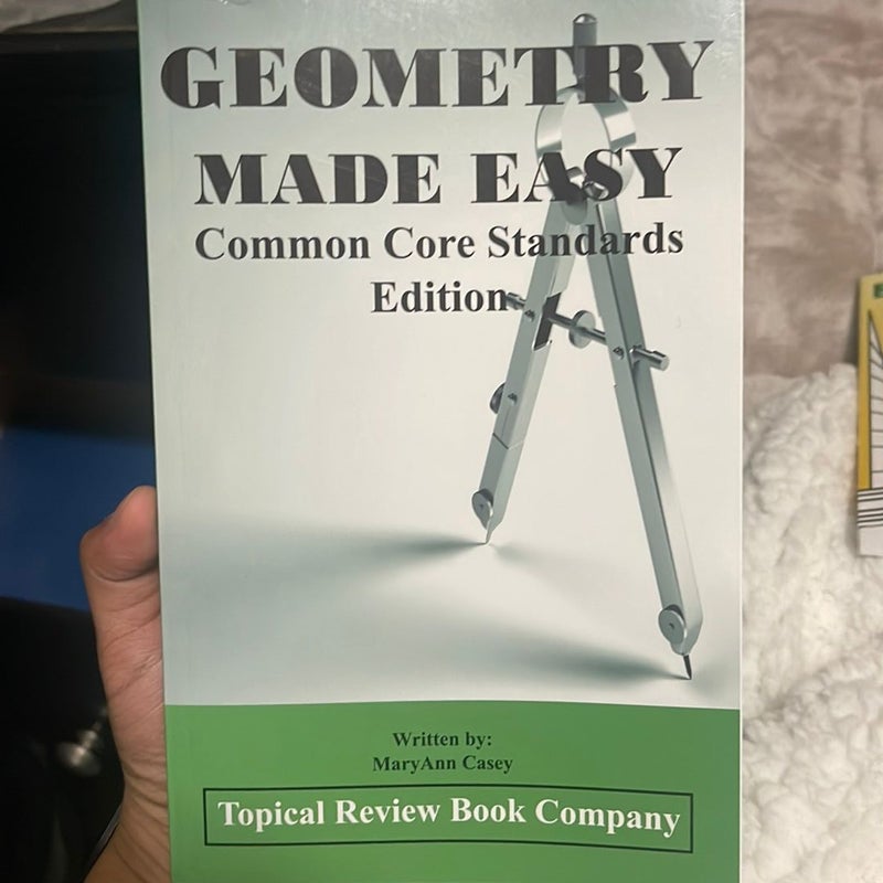 Geometry Made Easy Common Core Edition