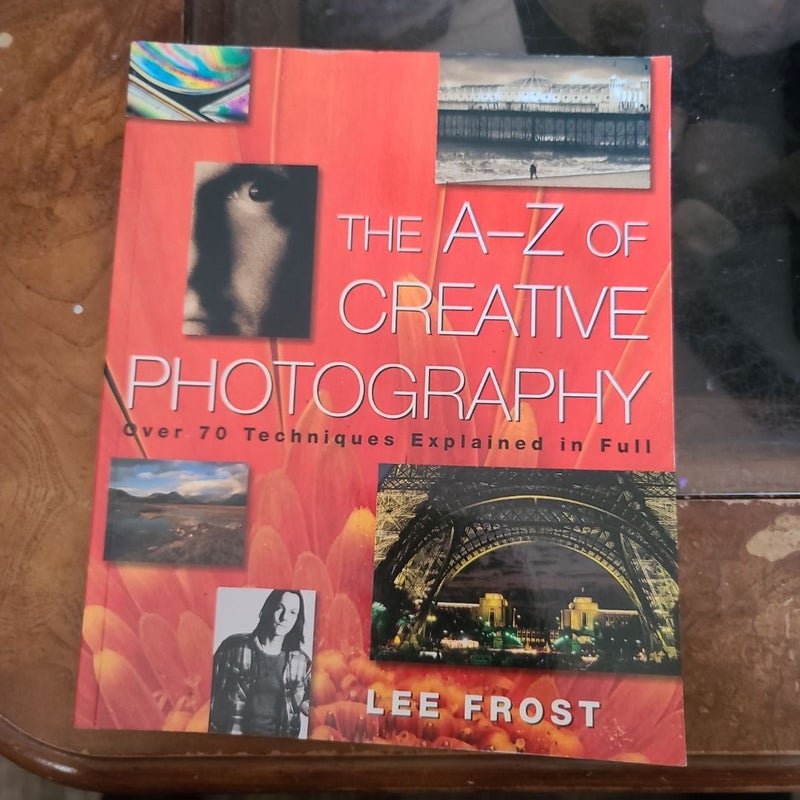 The A-Z of Creative Photography