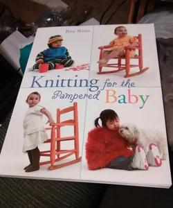 Knitting for the Pampered Baby