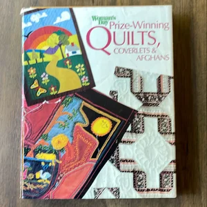 Woman's Day Prize-Winning Quilts, Coverlets and Afghans
