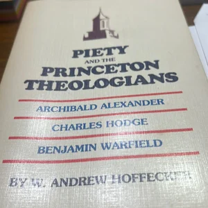 Piety and the Princeton Theologians