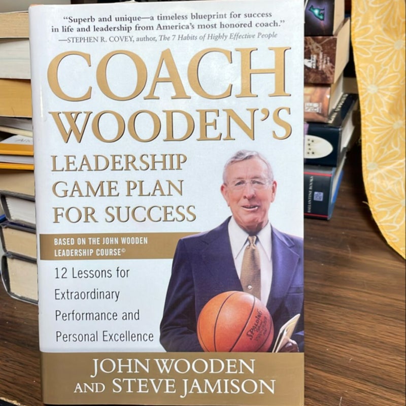 Coach Wooden's Leadership Game Plan for Success: 12 Lessons for Extraordinary Performance and Personal Excellence