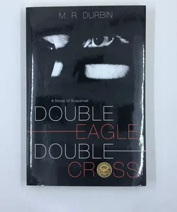 Double Eagle Double Cross