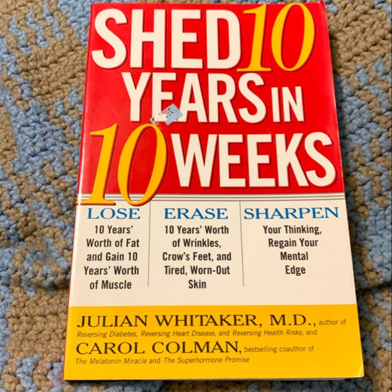 Shed 10 Years in 10 Weeks