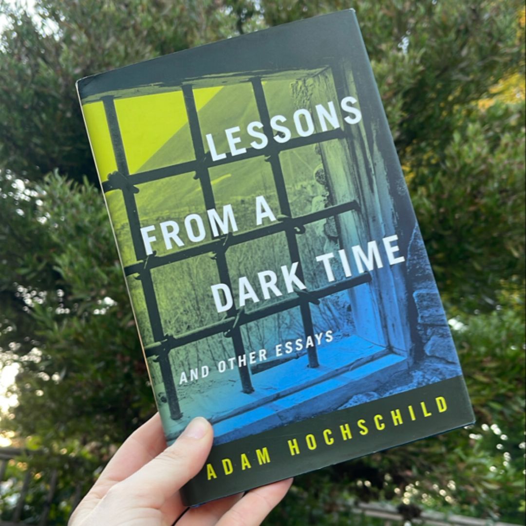 Lessons from a Dark Time and Other Essays