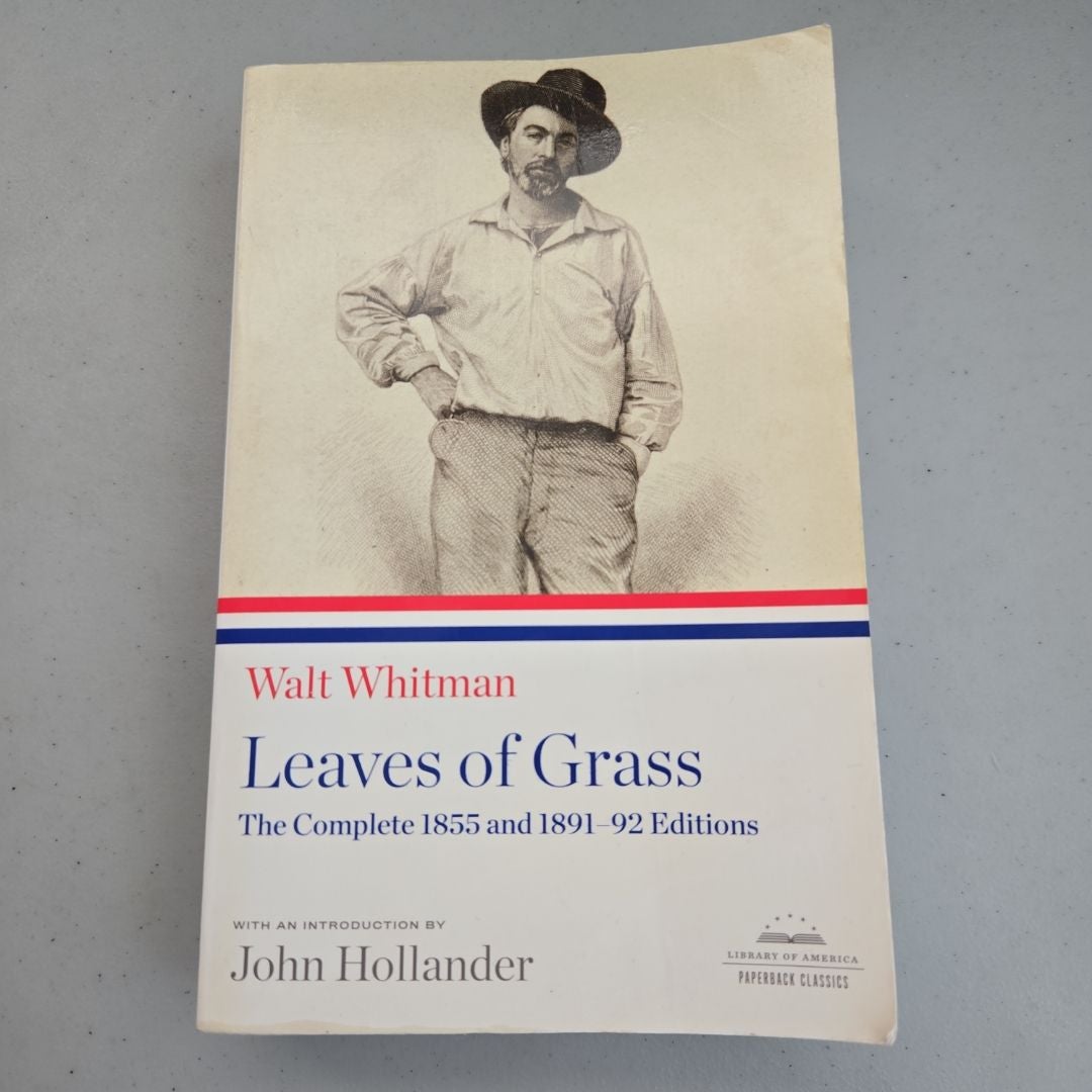 Leaves of Grass: the Complete 1855 and 1891-92 Editions