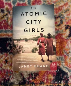 The Atomic City Girls: A Novel Janet Beard, Trade PB VG