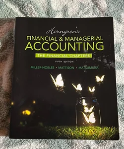 Horngren's Financial and Managerial Accounting, the Financial Chapters
