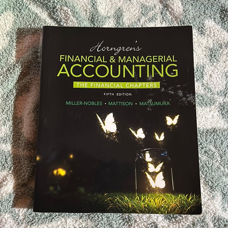 Horngren's Financial and Managerial Accounting, the Financial Chapters