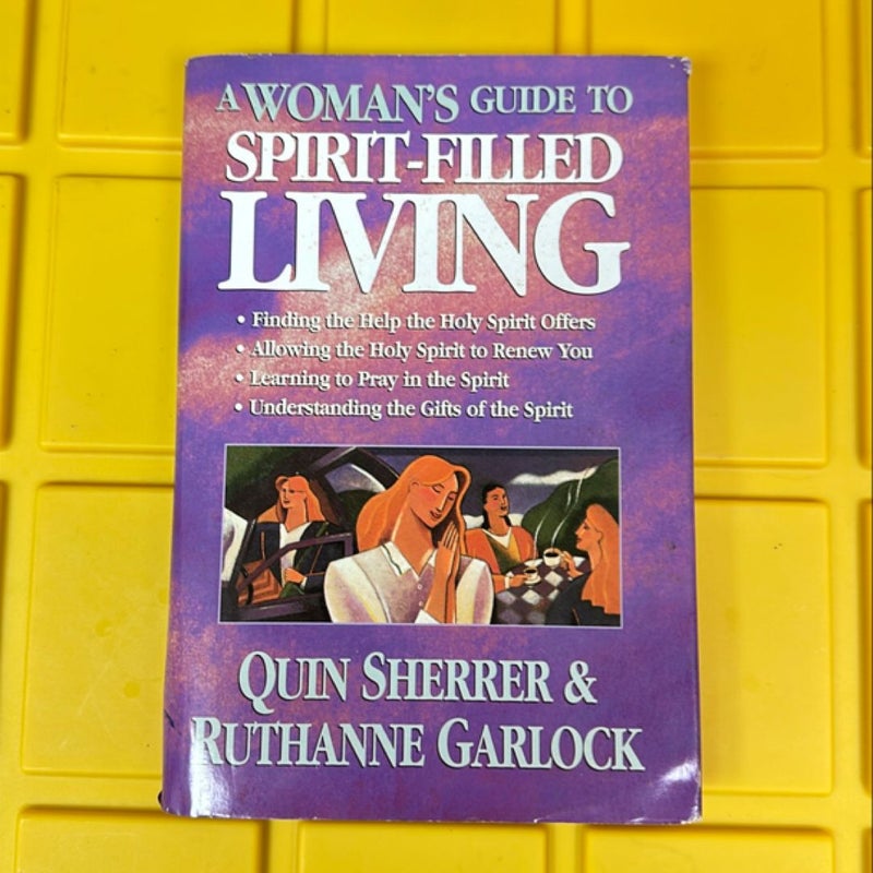 A Woman's Guide to Spirit-Filled Living