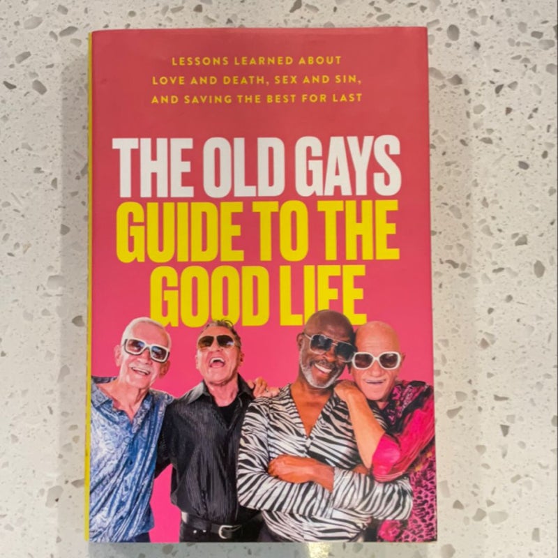 The Old Gays Guide to the Good Life