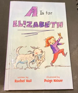 A Is for Elizabeth *Autographed Copy*