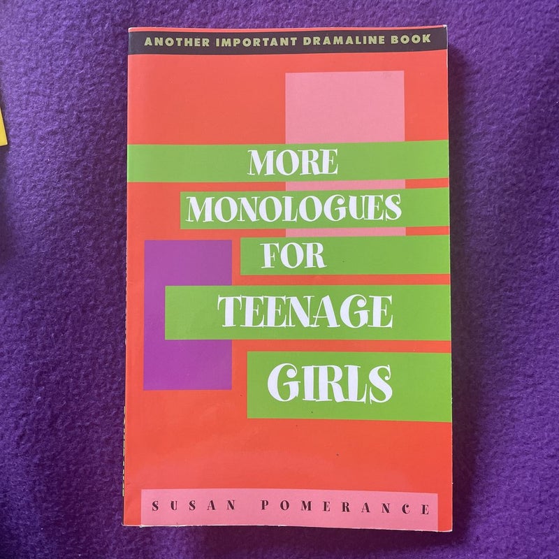 More Monologues for Teenage Girls