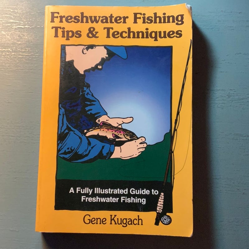 Freshwater Fishing Tips and Techniques