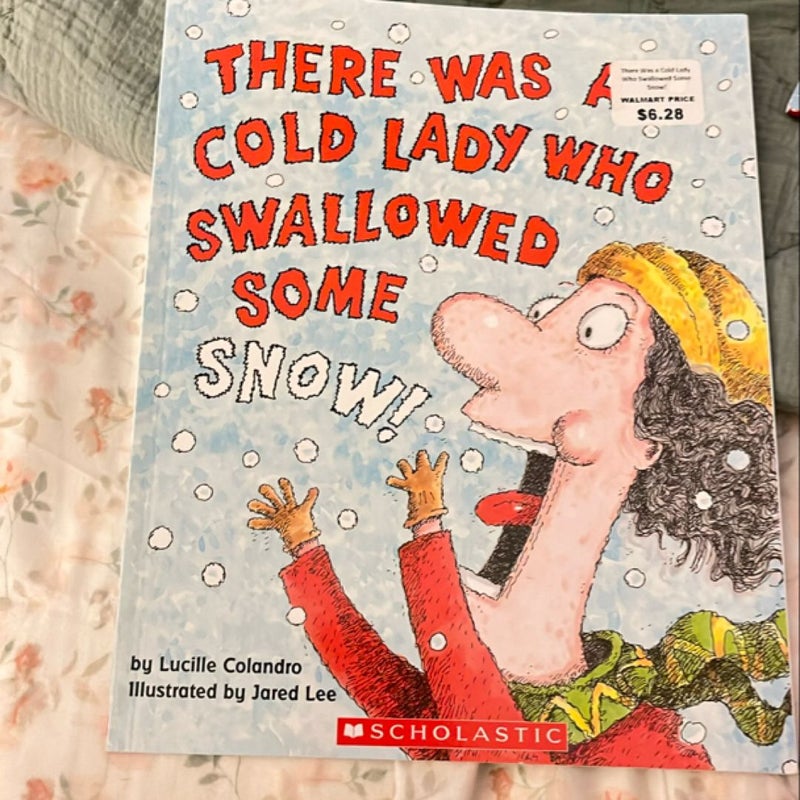 There Was a Cold Lady Who Swallowed Some Snow!