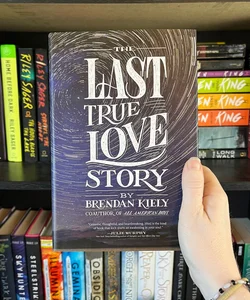 The Last True Love Story (signed)