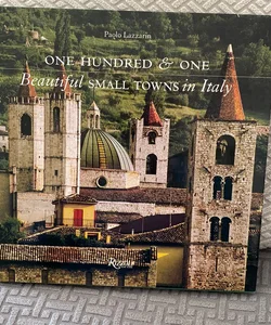 One Hundred and One Beautiful Small Towns of Italy
