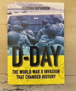 D-Day: the World War II Invasion That Changed History (Scholastic Focus)