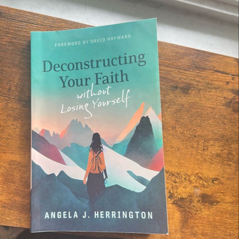 Deconstructing Your Faith Without Losing Yourself