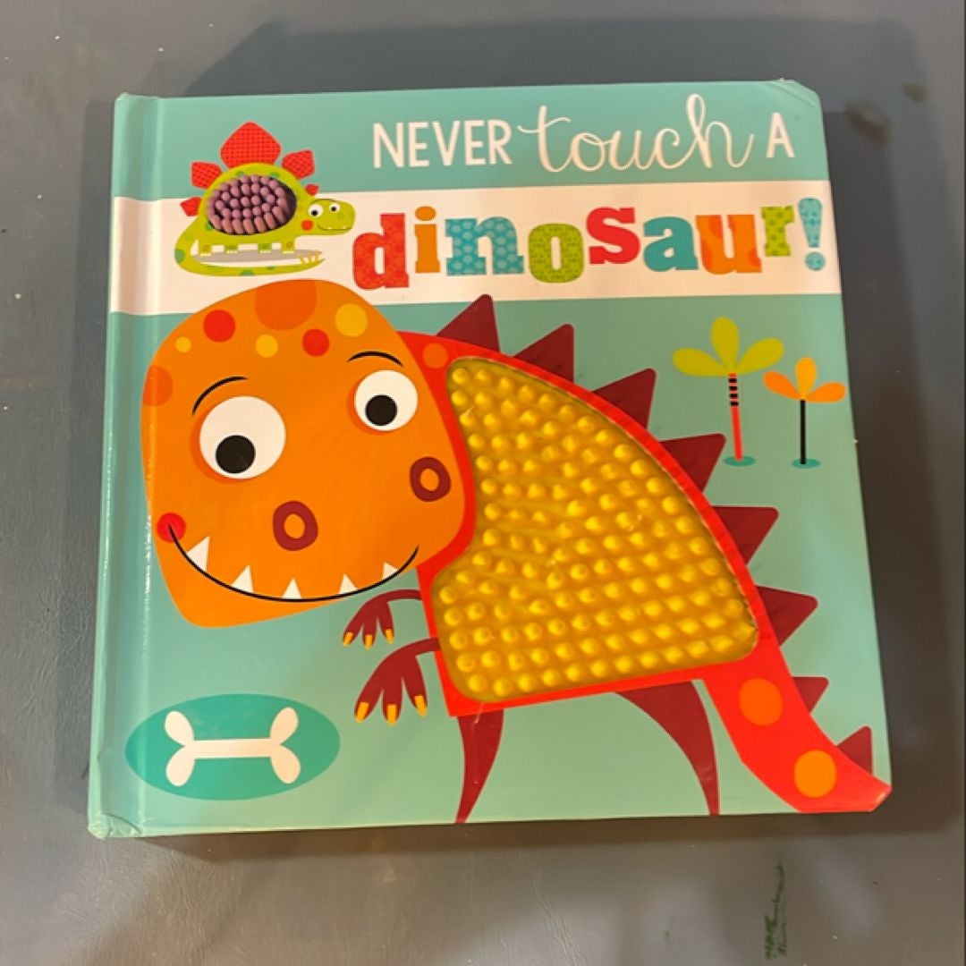 Never Touch a Dinosaur